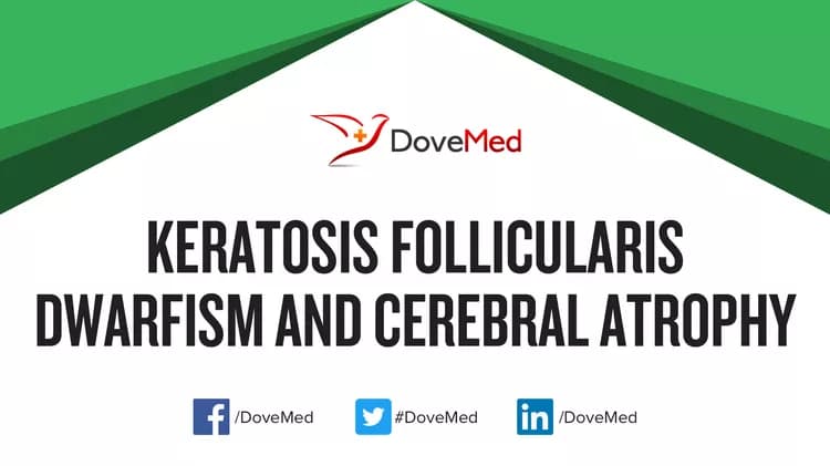 Keratosis Follicularis Dwarfism and Cerebral Atrophy