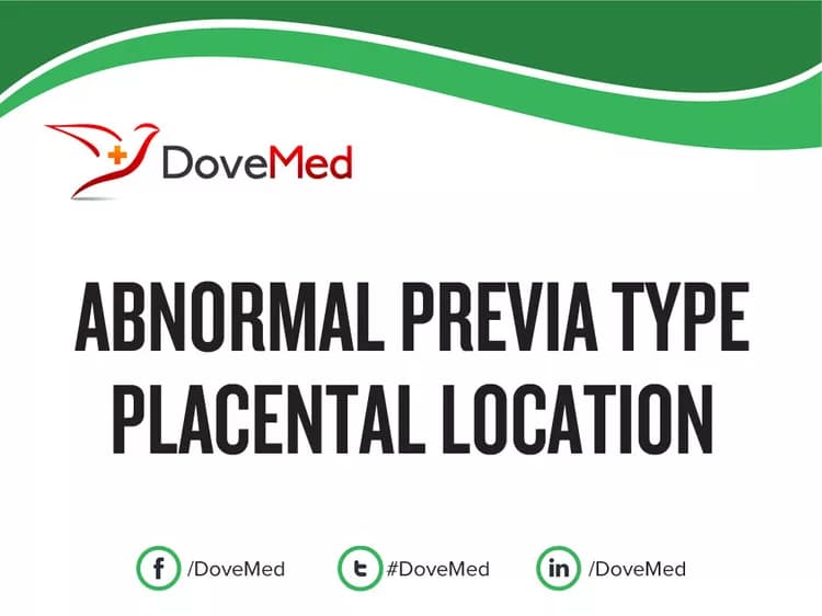 Abnormal Previa Type Placental Location