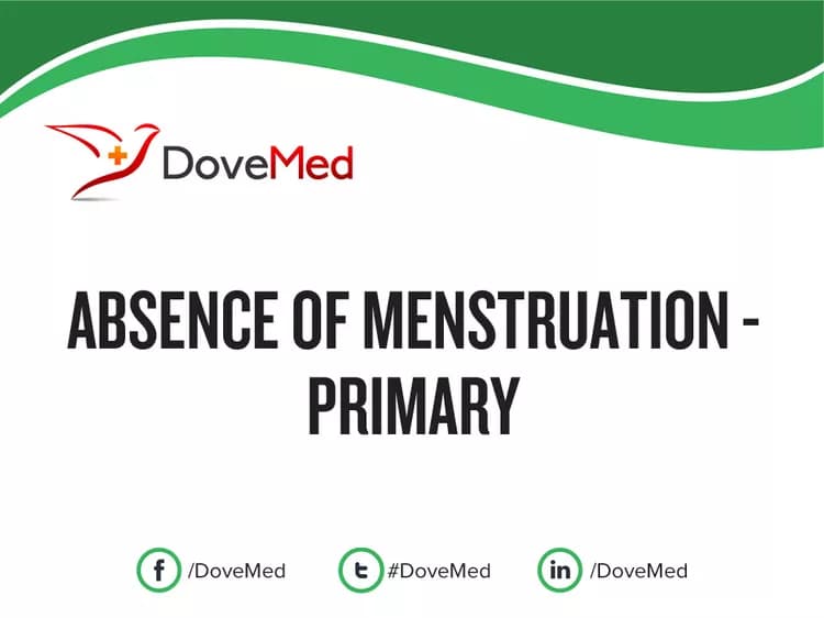 Absence of Menstruation - Primary