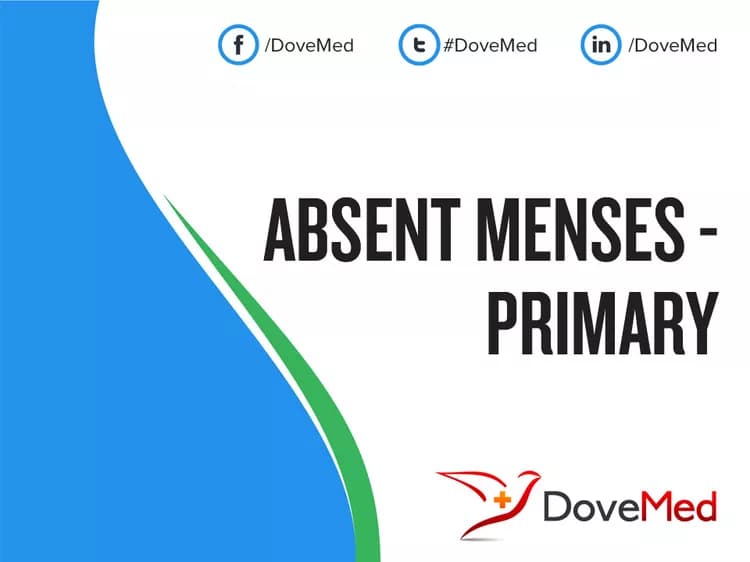 Absent Menses - Primary