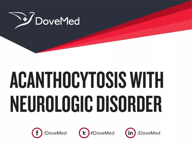 Acanthocytosis with Neurological Disorder