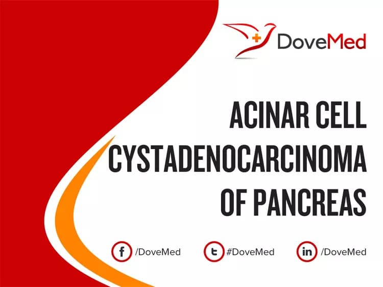 Acinar Cell Cystadenocarcinoma of Pancreas
