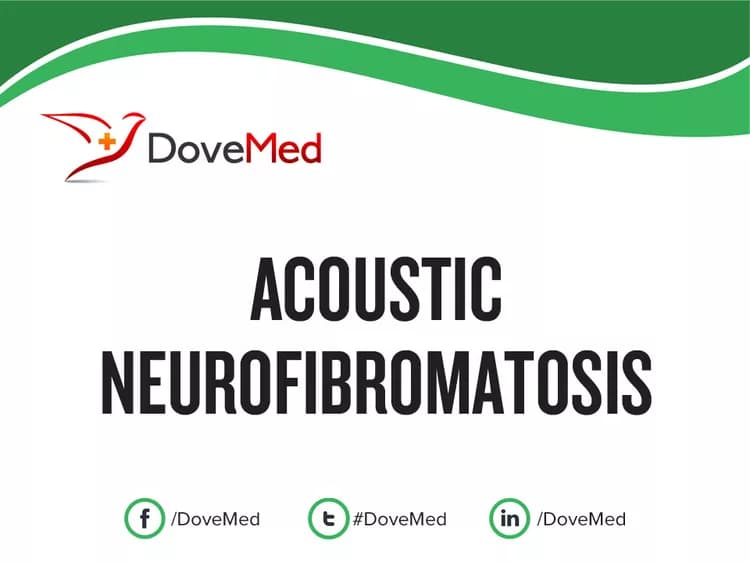 Acoustic Neurofibromatosis (due to Neurofibromatosis Type 1)