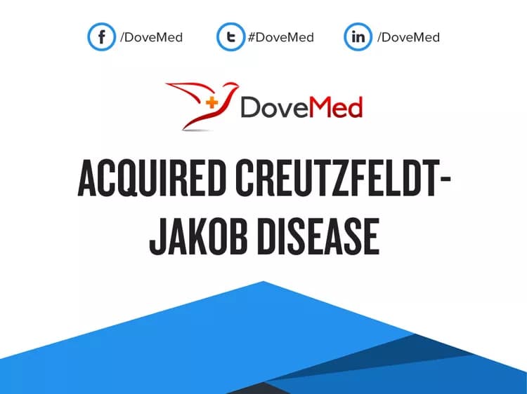 Acquired Creutzfeldt-Jakob Disease (Iatrogenic)