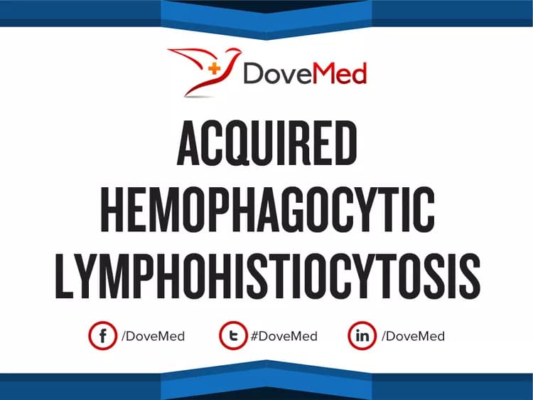 Acquired Hemophagocytic Lymphohistiocytosis