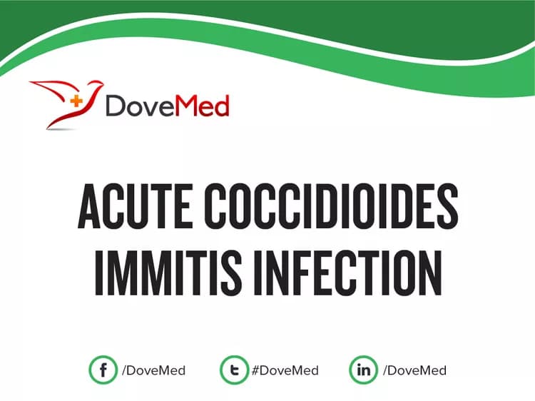 Acute Coccidioides Immitis Infection