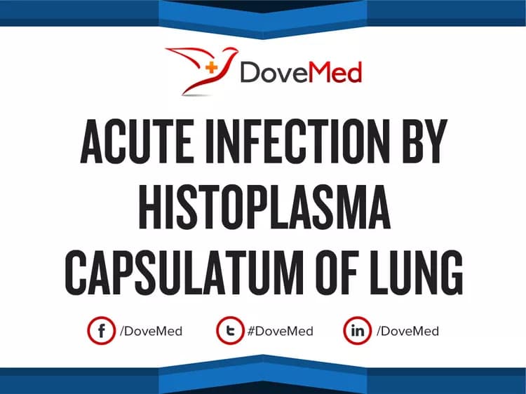 Acute Infection by Histoplasma Capsulatum of Lung