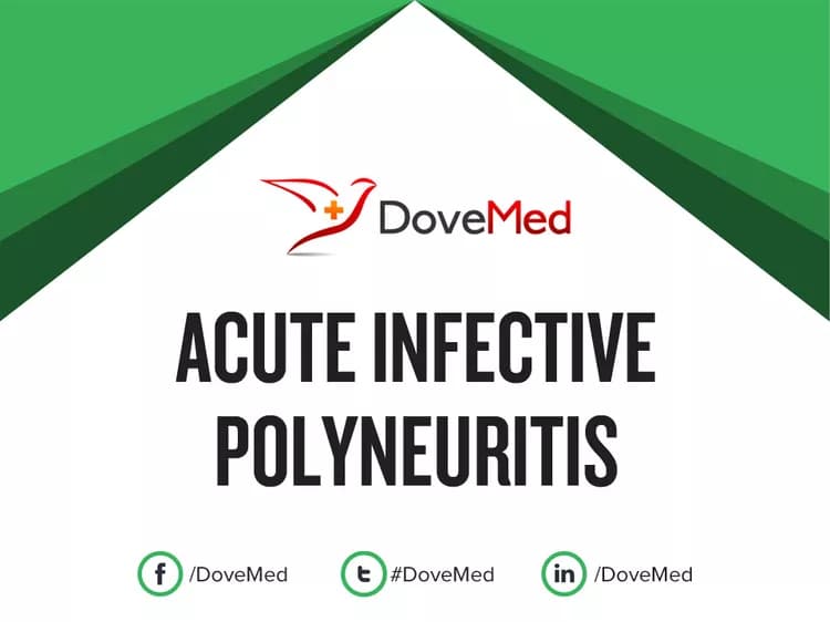Acute Infective Polyneuritis (causing Guillain-Barré Syndrome)
