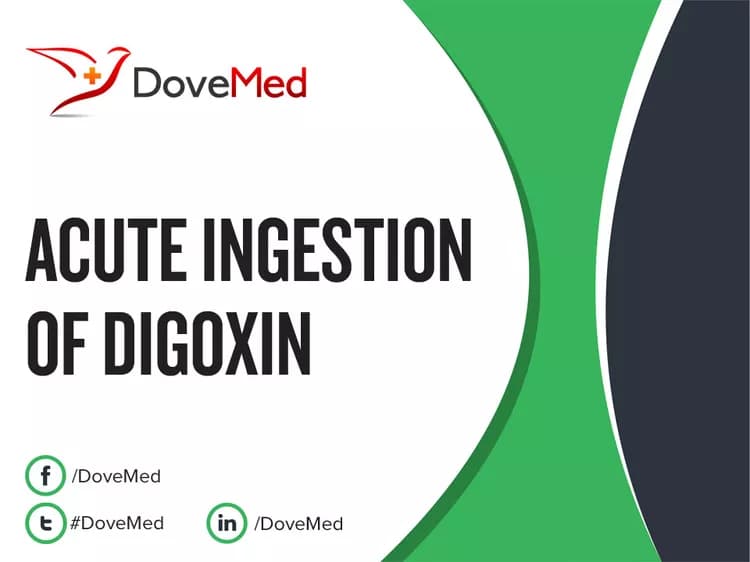 Acute Ingestion of Digoxin