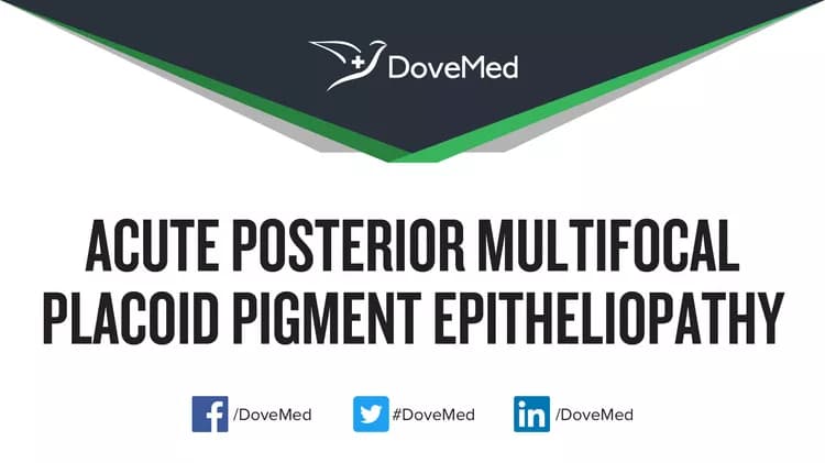 Acute Posterior Multifocal Placoid Pigment Epitheliopathy