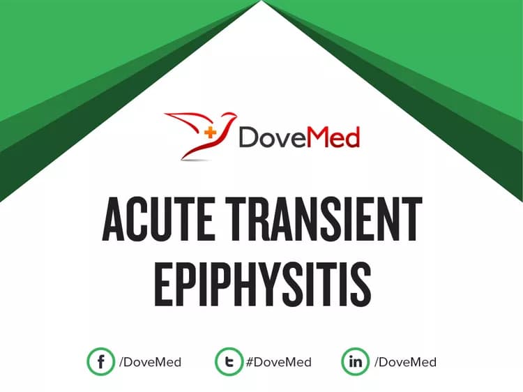 Acute Transient Epiphysitis (causing Toxic Synovitis)