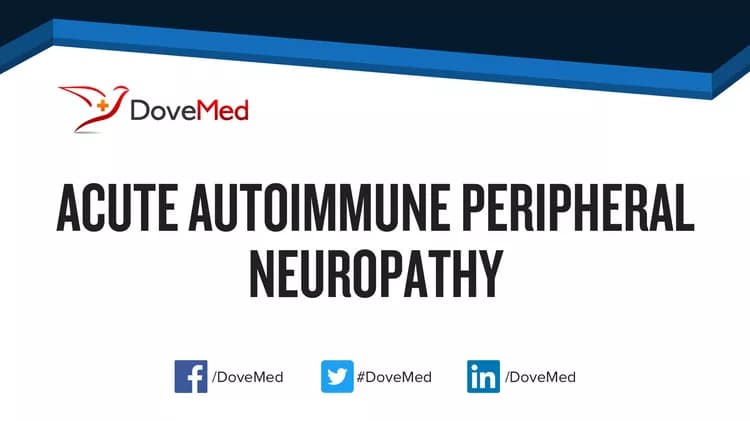 Acute Autoimmune Peripheral Neuropathy