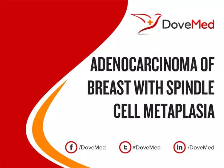 Adenocarcinoma of Breast with Spindle Cell Metaplasia