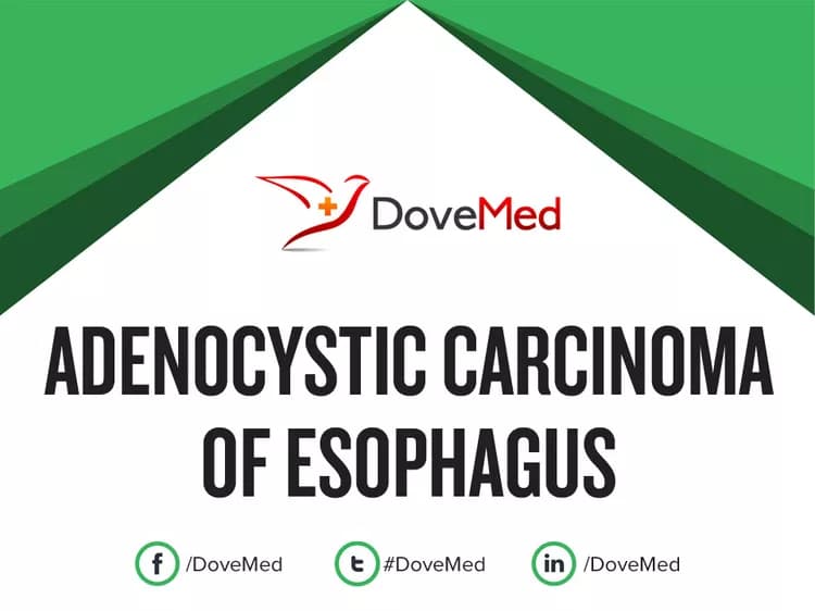Adenocystic Carcinoma of Esophagus