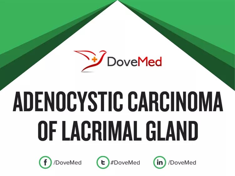 Adenocystic Carcinoma of Lacrimal Gland