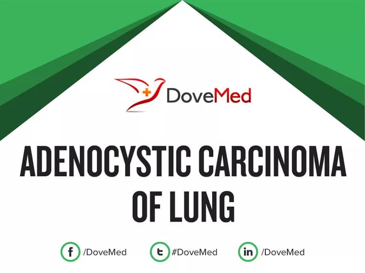 Adenocystic Carcinoma of Lung