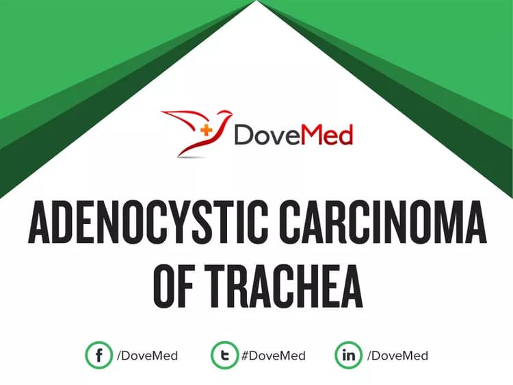 Adenocystic Carcinoma of Trachea