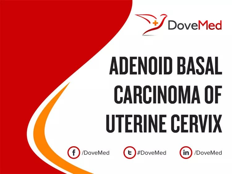Adenoid Basal Carcinoma of Uterine Cervix