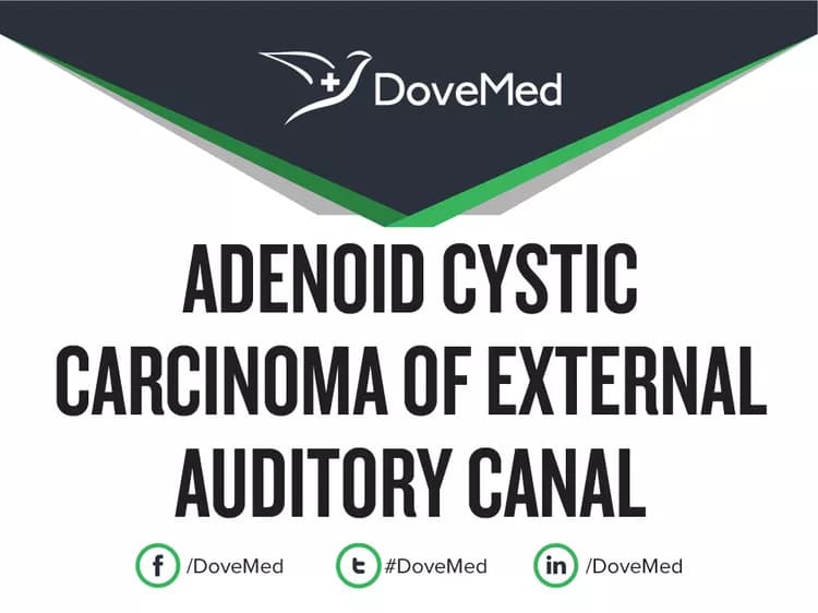 Adenoid Cystic Carcinoma of Ear Canal