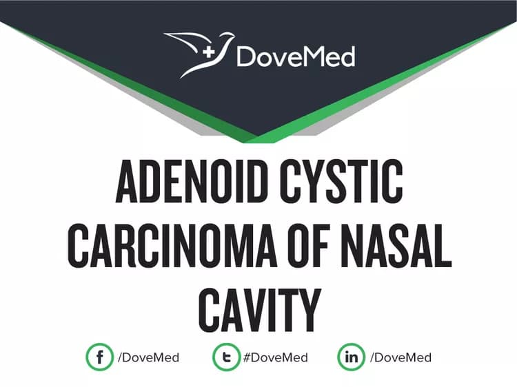 Adenoid Cystic Carcinoma of Nasal Cavity and Paranasal Sinuses