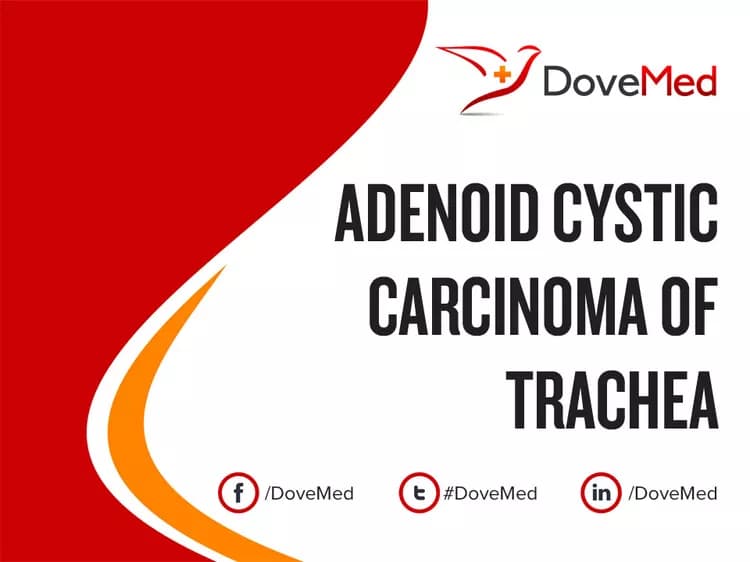 Adenoid Cystic Carcinoma of Trachea
