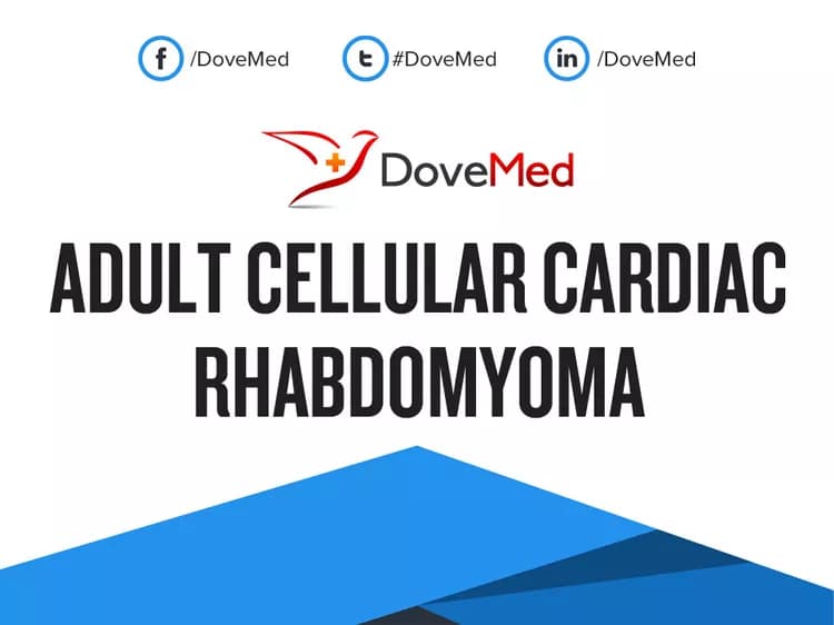 Adult Cellular Cardiac Rhabdomyoma