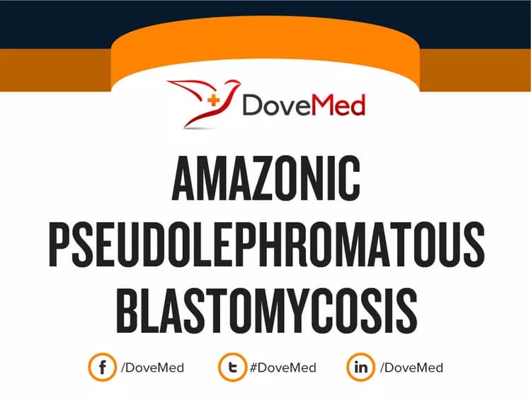Amazonic Pseudolephromatous Blastomycosis