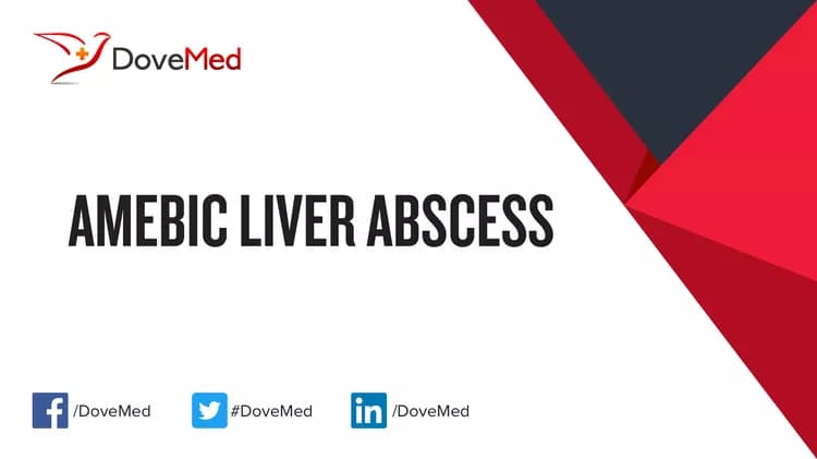 Amebic Liver Abscess