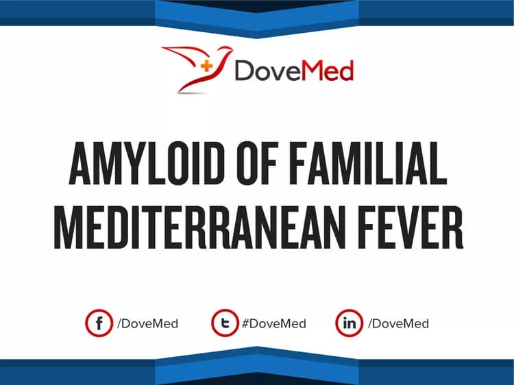 Amyloid of Familial Mediterranean Fever