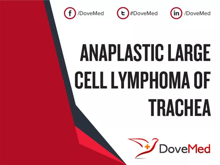 Anaplastic Large Cell Lymphoma of Trachea