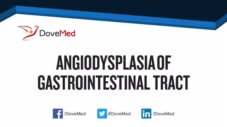 Angiodysplasia of Gastrointestinal Tract