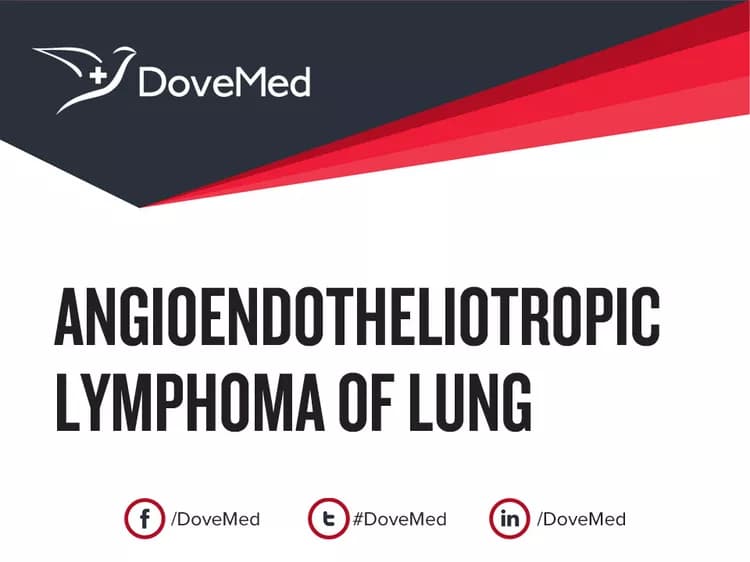 Angioendotheliotropic Lymphoma of Lung