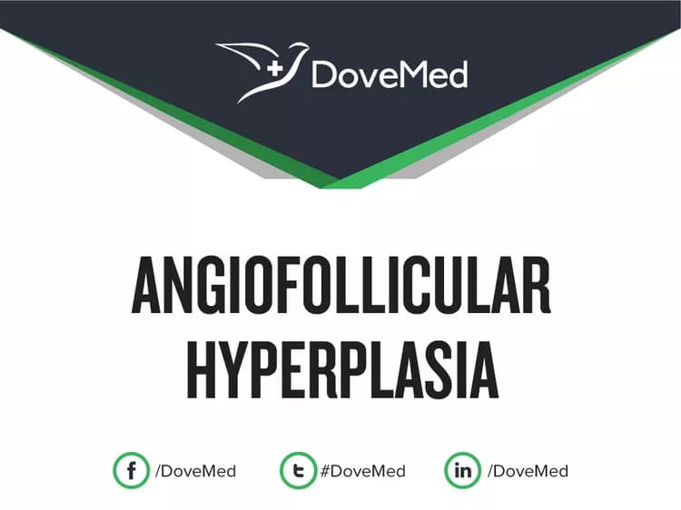 Angiofollicular Hyperplasia