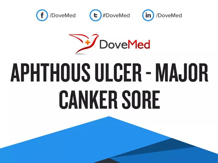 Aphthous Ulcer - Major Canker Sore