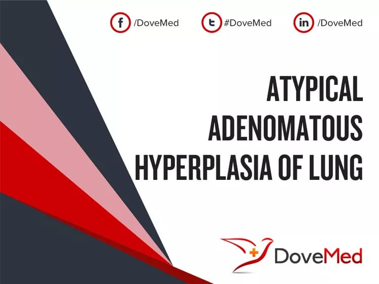 Atypical Adenomatous Hyperplasia of Lung