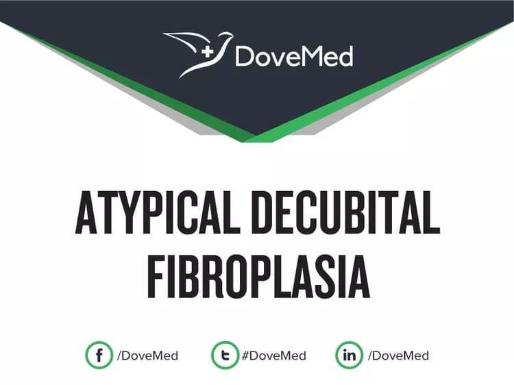 Atypical Decubital Fibroplasia
