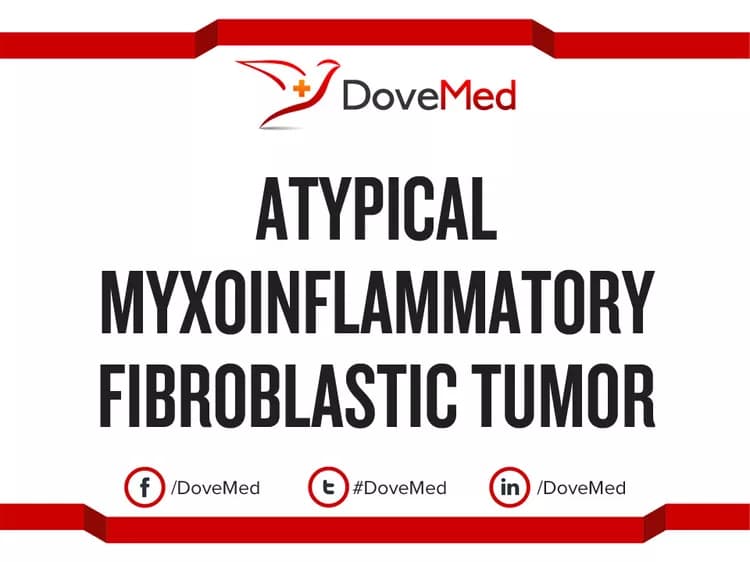 Atypical Myxoinflammatory Fibroblastic Tumor
