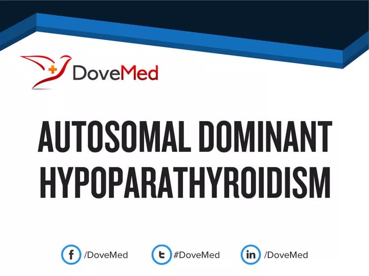 Autosomal Dominant Hypoparathyroidism