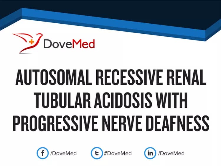 Autosomal Recessive Renal Tubular Acidosis with Progressive Nerve Deafness