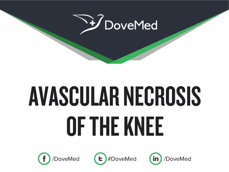 Avascular Necrosis of the Knee