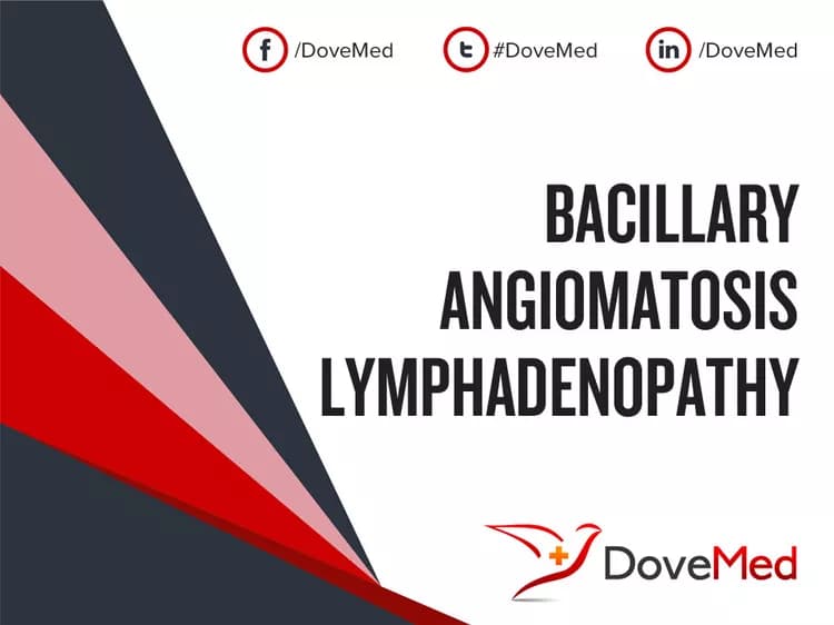 Bacillary Angiomatosis Lymphadenopathy