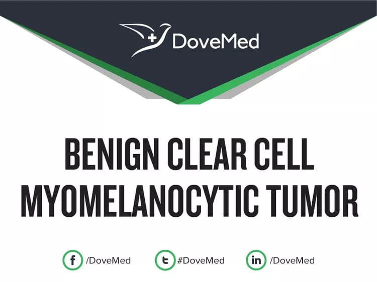 Benign Clear Cell Myomelanocytic Tumor
