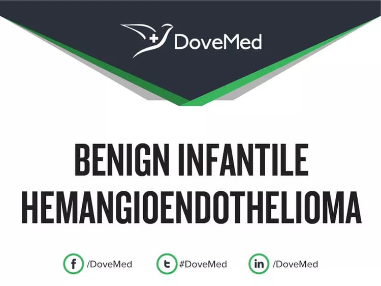 Benign Infantile Hemangioendothelioma