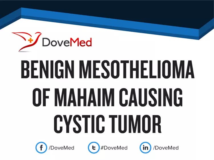 Benign Mesothelioma of Mahaim causing Cystic Tumor