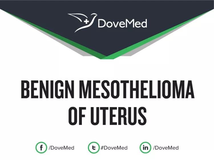 Benign Mesothelioma of Uterus