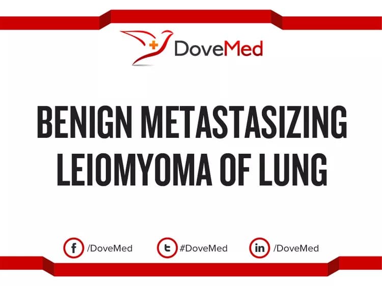 Benign Metastasizing Leiomyoma of Lung