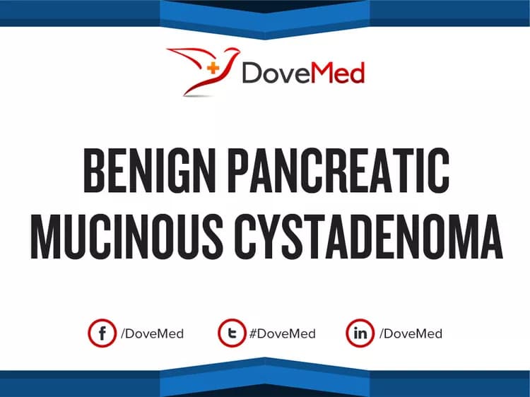 Benign Pancreatic Mucinous Cystadenoma