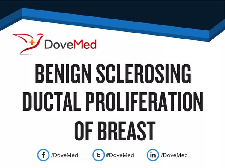 Benign Sclerosing Ductal Proliferation of Breast