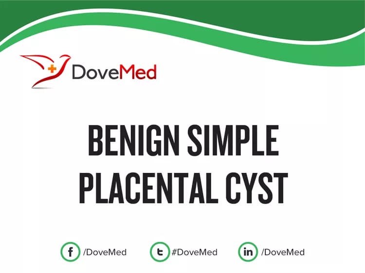 Benign Simple Placental Cyst