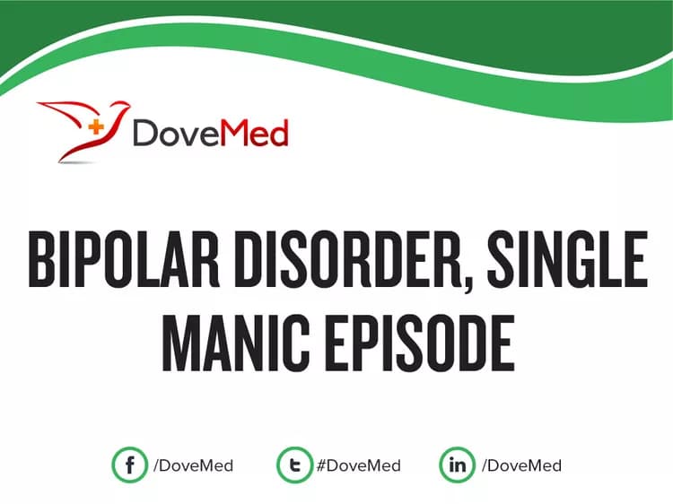 Bipolar Disorder, Single Manic Episode